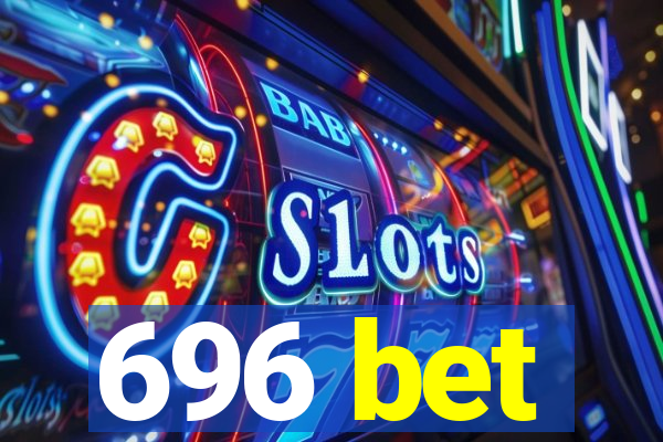 696 bet